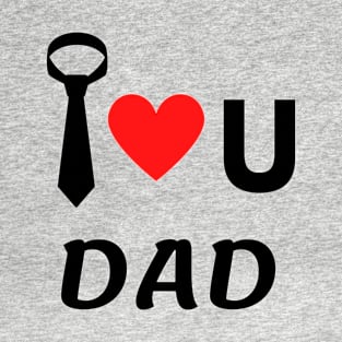 fathers day t-shirt - I love U dad. T-Shirt